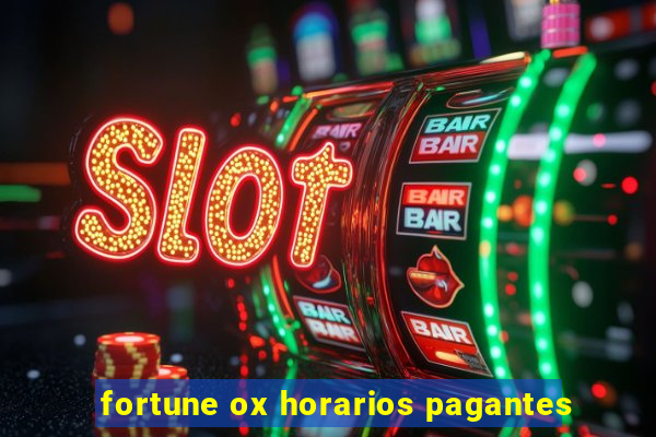 fortune ox horarios pagantes